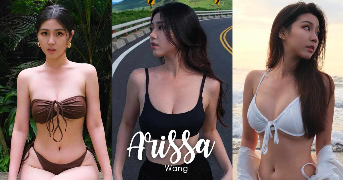 Arissa Wang เน็ตไอดอลสาวไต้หวัน สวยเซ็กซี่มัดใจชาวเน็ต